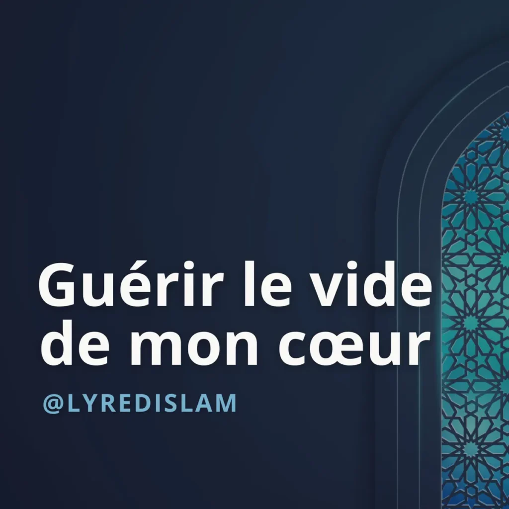 guérir le vide de mon coeur lyre d'islam podcast