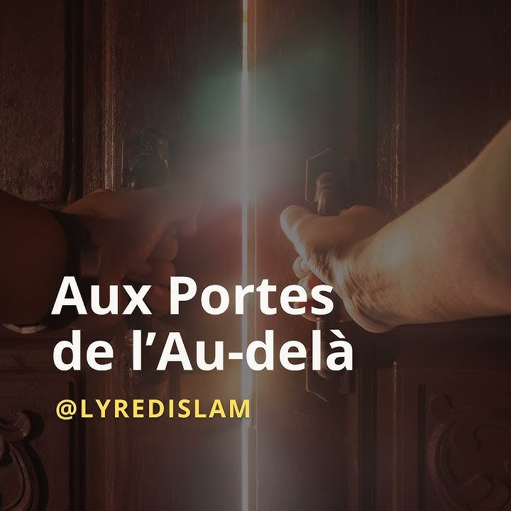aux portes de l'au-delà lyre d'islam podcast