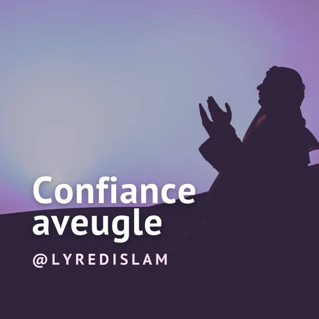 confiance aveugle lyre d'islam podcast