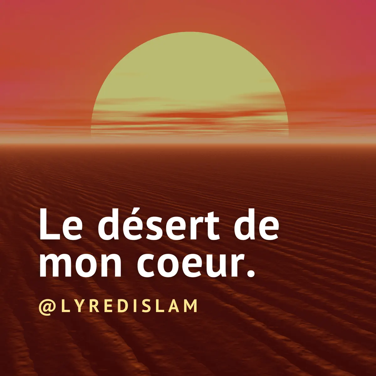 le desert de mon coeur lyre d'islam podcast