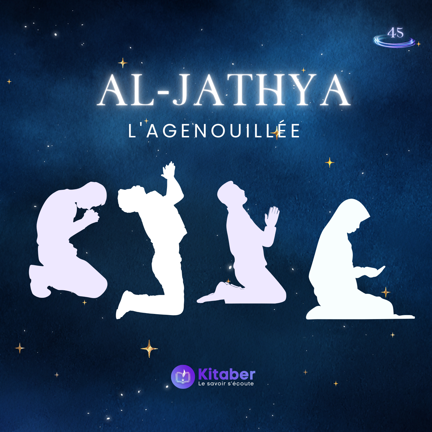 Sourate Al Jathya en français - L'Agenouillée (sourate 45)