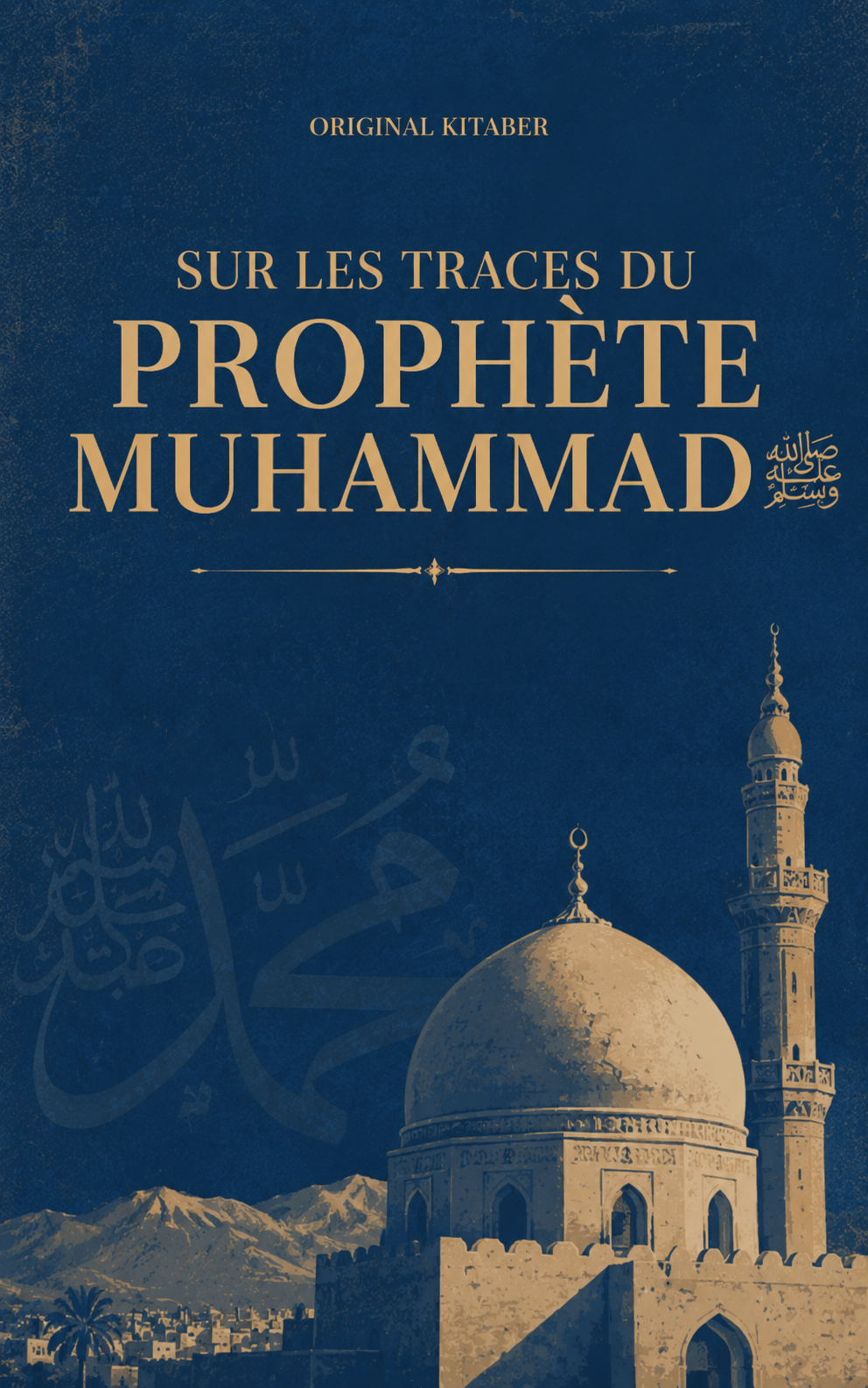 Sur les traces du prophète Muhammad sws